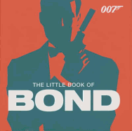 The Little Book of Bond: Classic James Bond Quotes - Marriott, Emma, and Macmillan UK