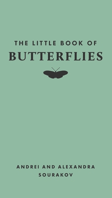 The Little Book of Butterflies - Sourakov, Andrei, and Sourakov, Alexandra A
