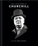 The Little Book of Churchill: In His Own Words