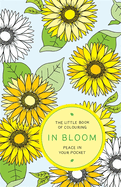 The Little Book of Colouring: In Bloom: Peace in Your Pocket
