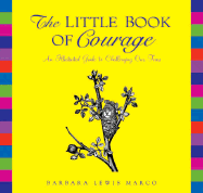 The Little Book of Courage: An Illustrated Guide to Challenging Our Fears