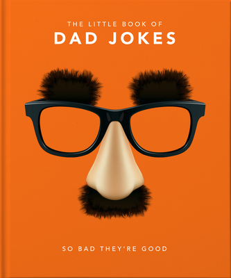 The Little Book of Dad Jokes: So bad they're good - Orange Hippo!