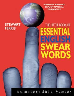 The Little Book of Essential English Swear Words - Ferris, Stewart