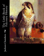The Little Book of Falconry History