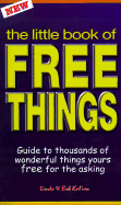 The Little Book of Free Things: Guide to Thousands of Wonderful Things Yours Free for the Asking