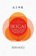 The Little Book of Ikigai: The secret Japanese way to live a happy and long life