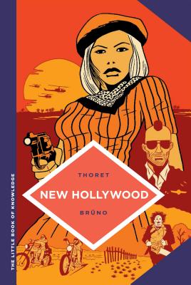 The Little Book of Knowledge: New Hollywood - Thoret, Jean-Baptiste
