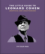 The Little Book of Leonard Cohen: I'm Your Man