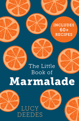 The Little Book of Marmalade - Deedes, Lucy