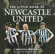 The Little Book of Newcastle United: A Newcastle United A to Z