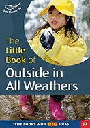 The Little Book of Outside in All Weathers: Little Books with Big Ideas (17)