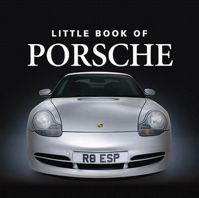 The Little Book of Porsche - Raby, Philip