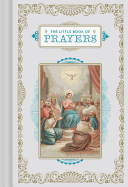 The Little Book of Prayers: (prayer Book, Bible Verse Book, Devotionals for Women and Men)