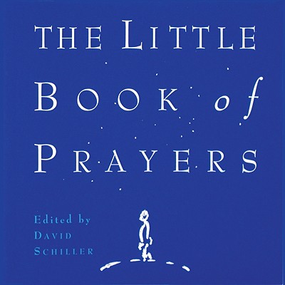 The Little Book of Prayers - Schiller, David (Editor)