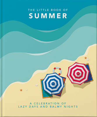 The Little Book of Summer: A Celebration of Lazy Days and Balmy Nights - Hippo, Orange (Editor)