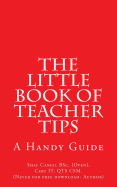 The Little Book of Teacher Tips: A Handy Guide