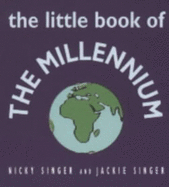 The Little Book of the Millennium - Singer, Nicky, and Singer, Jackie