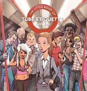 The Little Book of Tube Etiquette