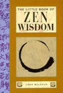 The Little Book of Zen Wisdom - Baldock, John
