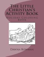 The Little Christian's Activity Book: Holiday Coloring Book