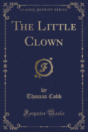 The Little Clown (Classic Reprint)