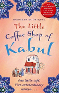 The Little Coffee Shop of Kabul: The heart-warming and uplifting international bestseller