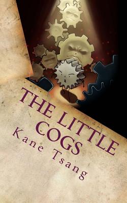 The Little Cogs - Tsang, Kane, and Evans, Chris, Professor (Editor)