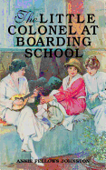 The Little Colonel at Boarding School
