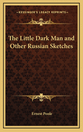The Little Dark Man and Other Russian Sketches