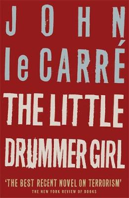 The Little Drummer Girl - Le Carre, John