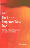 The Little Emperors' New Toys: A Critical Inquiry Into Children and Television in China