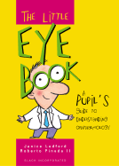 The Little Eye Book: A Pupil's Guide to Understanding Ophthalmology