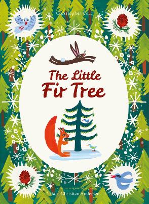 The Little Fir Tree: From an original story by Hans Christian Andersen - Corr, Christopher
