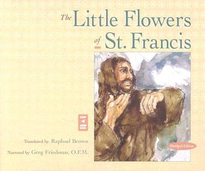 The Little Flowers of Saint Francis - Brown, Raphael (Translated by), and Friedman, Greg, Fr. (Narrator)