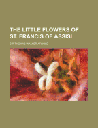 The Little Flowers of St. Francis of Assisi