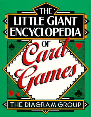 The Little Giant(r) Encyclopedia of Card Games - Diagram Group