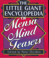 The Little Giant(r) Encyclopedia of Mensa Mind Teasers - Gordon, Peter (Editor), and Richards, Karen C