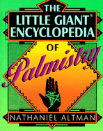 The Little Giant(r) Encyclopedia of Palmistry - Altman, Nathaniel