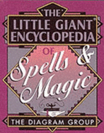 The Little Giant(r) Encyclopedia of Spells & Magic - Diagram Group