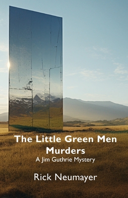 The Little Green Men Murders - Neumayer, Rick