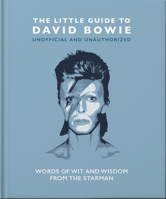 The Little Guide to David Bowie: Words of wit and wisdom from the Starman - Orange Hippo!