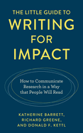 The Little Guide to Writing for Impact: How to Communicate Research in a Way That People Will Read