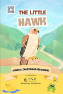 The Little Hawk: Hunter learns to be persistent
