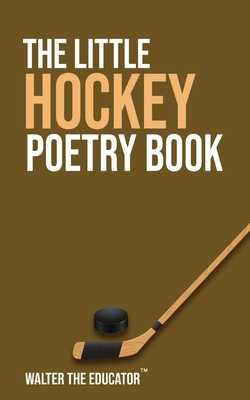 The Little Hockey Poetry Book - Walter the Educator