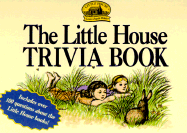 The Little House Trivia Book - Wilder, Laura Ingalls