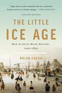 The Little Ice Age: How Climate Made History 1300-1850