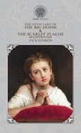 The Little Lady of the Big House & The Scarlet Plague (Illustrated)