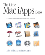 The Little Mac Iapps Book: A Guide to Apple's Applications, Mac.Com, and More