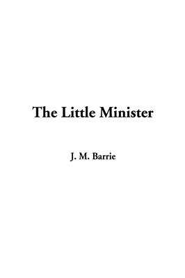 The Little Minister - Barrie, James Matthew