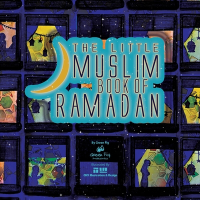 The Little Muslim Book of Ramadan - Fig, Green